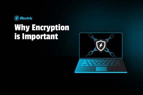 why is encryption needed.